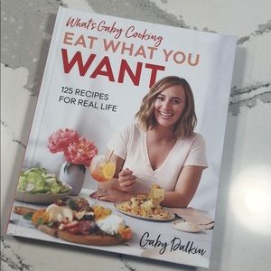 What’s Gaby Cooking - Eat What You Want cookbook